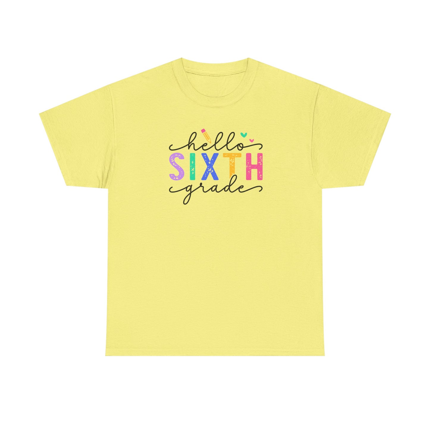Hello Sixth Grade Shirt - Perfect Way to Greet Your Students