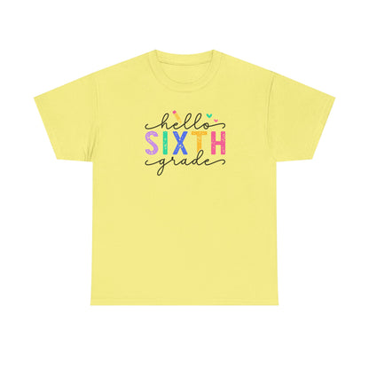 Hello Sixth Grade Shirt - Perfect Way to Greet Your Students