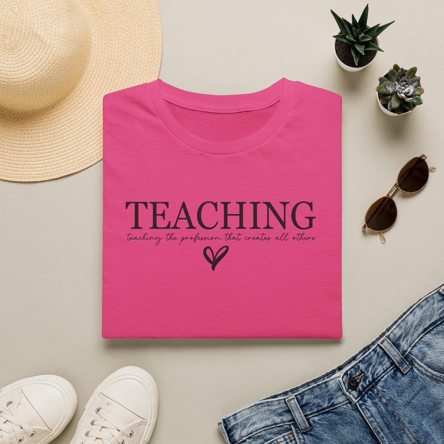 Teaching: The Profession That Creates All Others Shirt | Inspirational Teacher Graphic Tee | Teacher Appreciation Gift