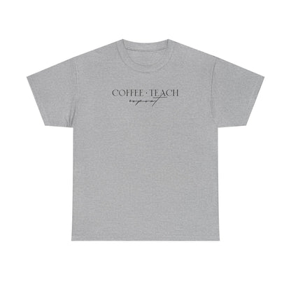 Coffee Teach Repeat Shirt | Minimalist Teacher T-Shirt