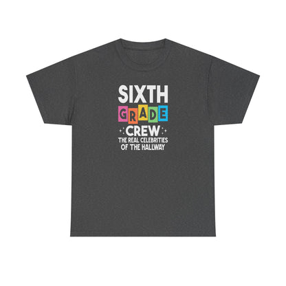 Sixth Grade Grew Shirt - The Real Celeb's In The Halls - TEAM PICK