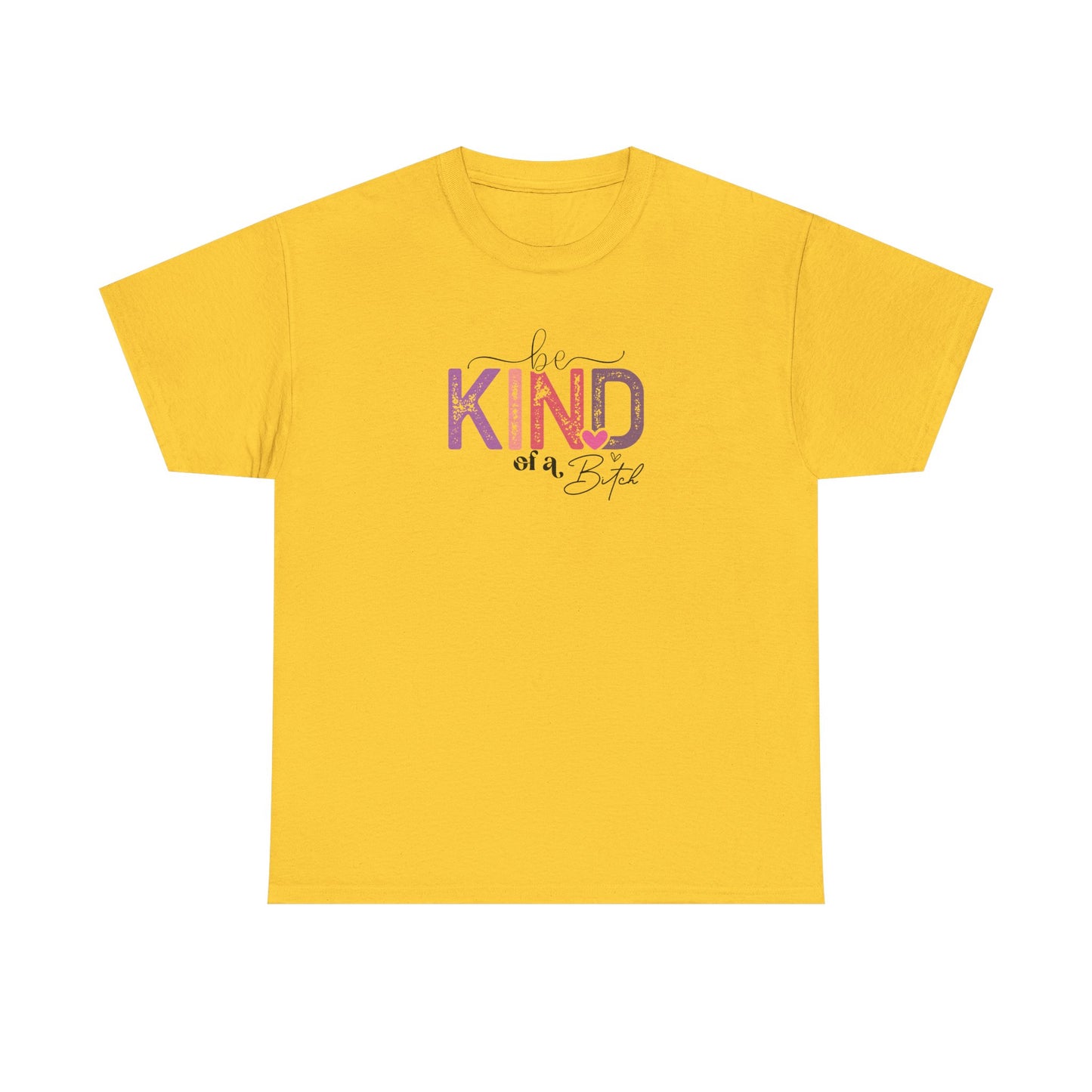 Be Kind of a Bitch Shirt – Funny Sarcastic T-Shirt for Women – Sassy Quote Graphic Tee – Bold Feminine Humor Gift