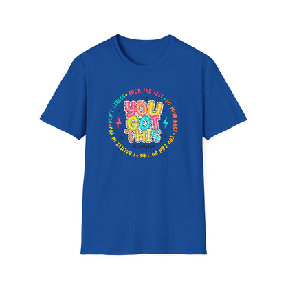 You Got This T-Shirt — Teacher State Testing - Positive Motivational Graphic Tee