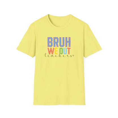 Bruh We Out Teacher Shirt - Teacher Pick 😂