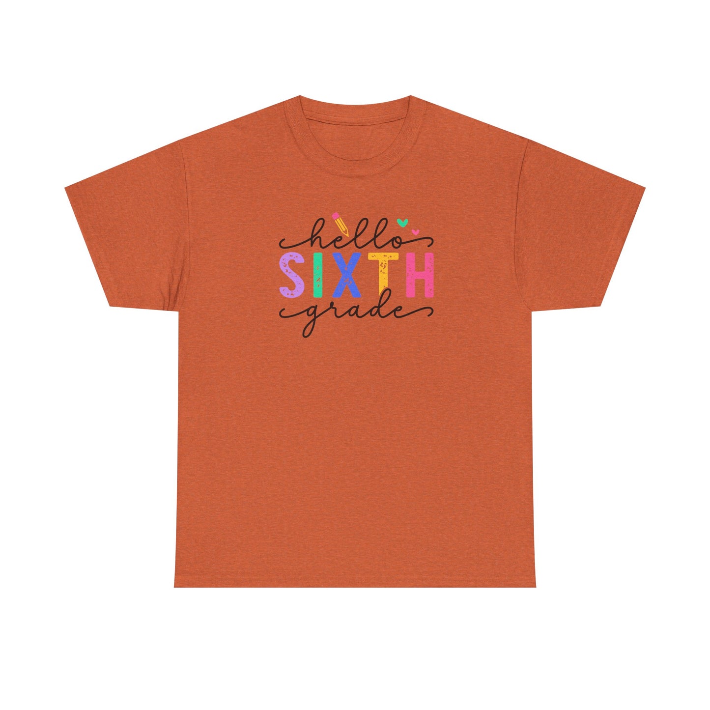 Hello Sixth Grade Shirt - Perfect Way to Greet Your Students