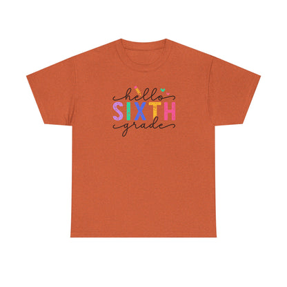 Hello Sixth Grade Shirt - Perfect Way to Greet Your Students
