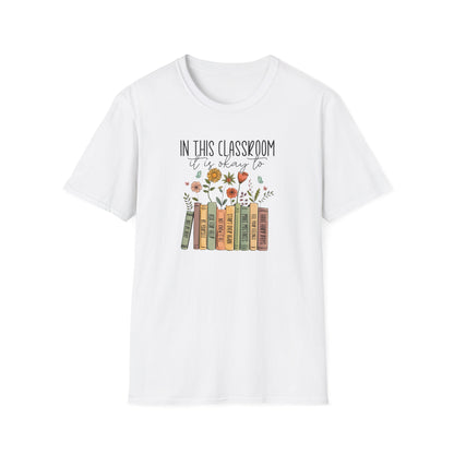 In This Classroom It Is Okay To T-Shirt
