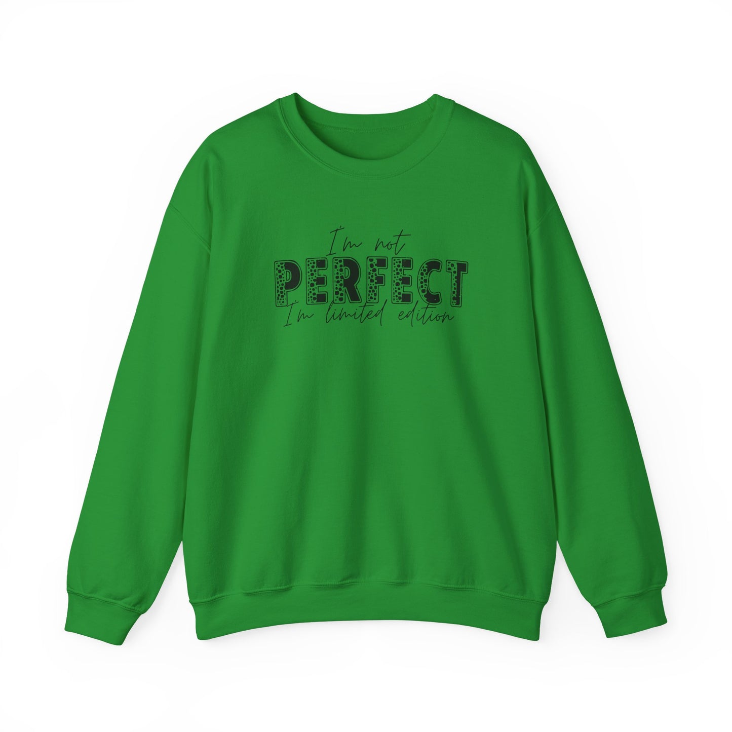 Crewneck Sweatshirt "I'm Not Perfect I'm Limited Edition" – Casual Inspirational Pullover