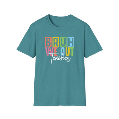 Bruh We Out Teacher Shirt