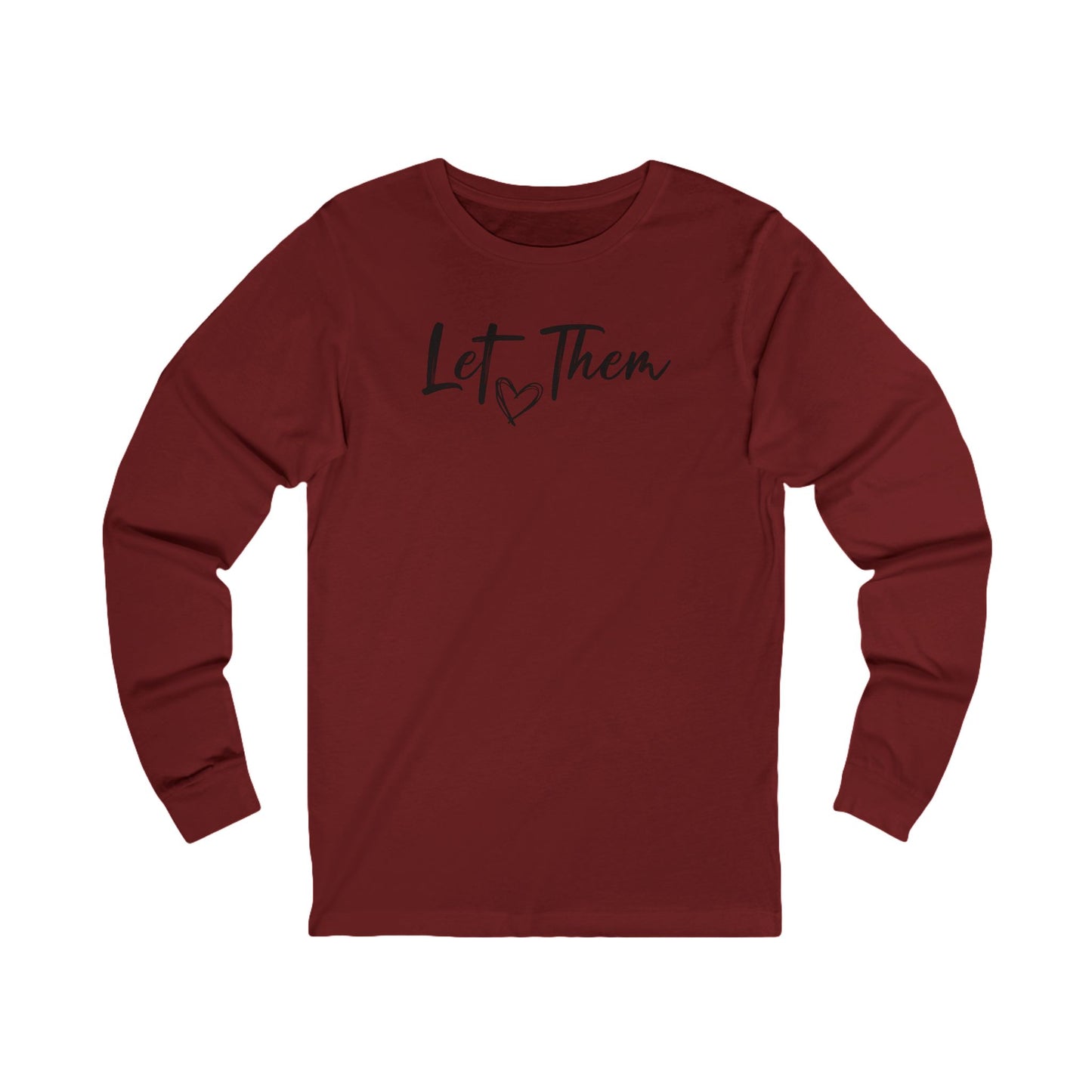 Let Them Long Sleeve Tee — Inspirational 'Let Them' Message Shirt