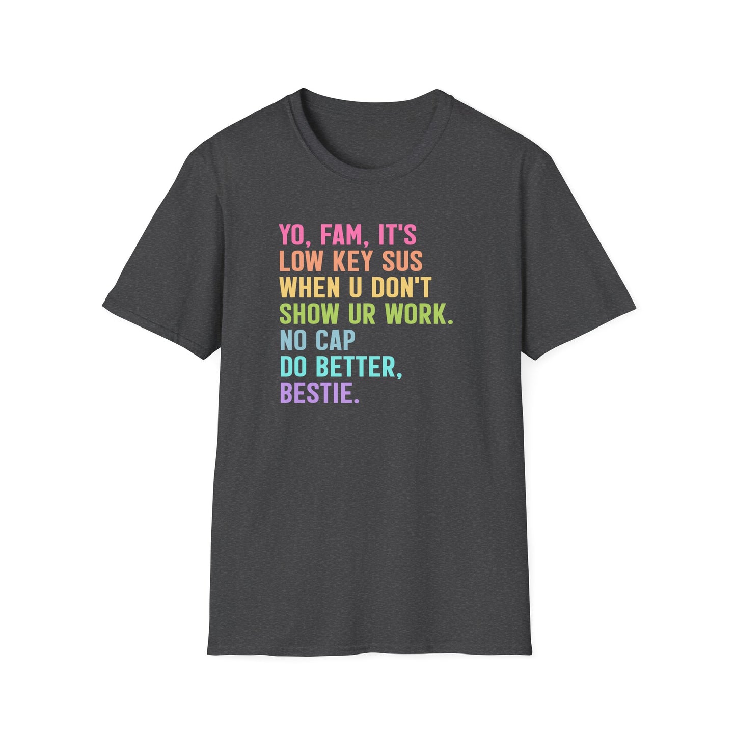 Funny Math Teacher Shirt – Show Your Work Tee – Gen Z Teacher Humor Shirt – Middle School Math T-Shirt – Classroom Slang Teacher Gift