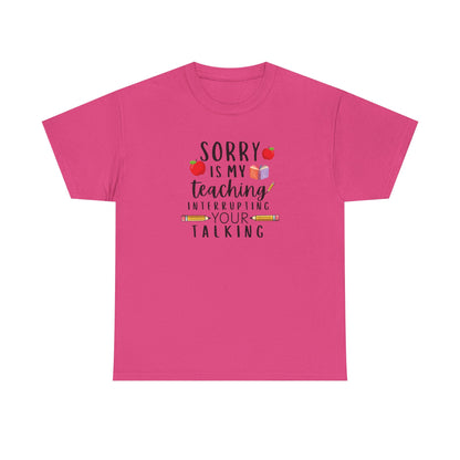 Sorry, Is My Teaching...-Teacher Shirt Apple Pencil Book Tee 🍎