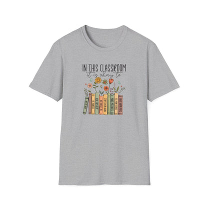 In This Classroom It Is Okay To T-Shirt
