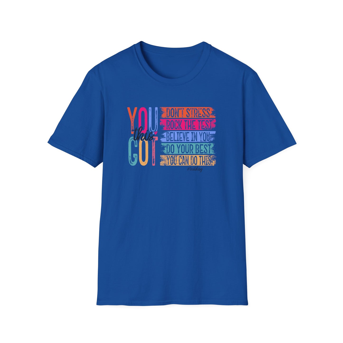 T-Shirt — "You Got This" Inspirational Motivational Graphic Tee - State Testing Tee