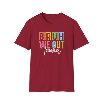 Bruh We Out Teacher Shirt