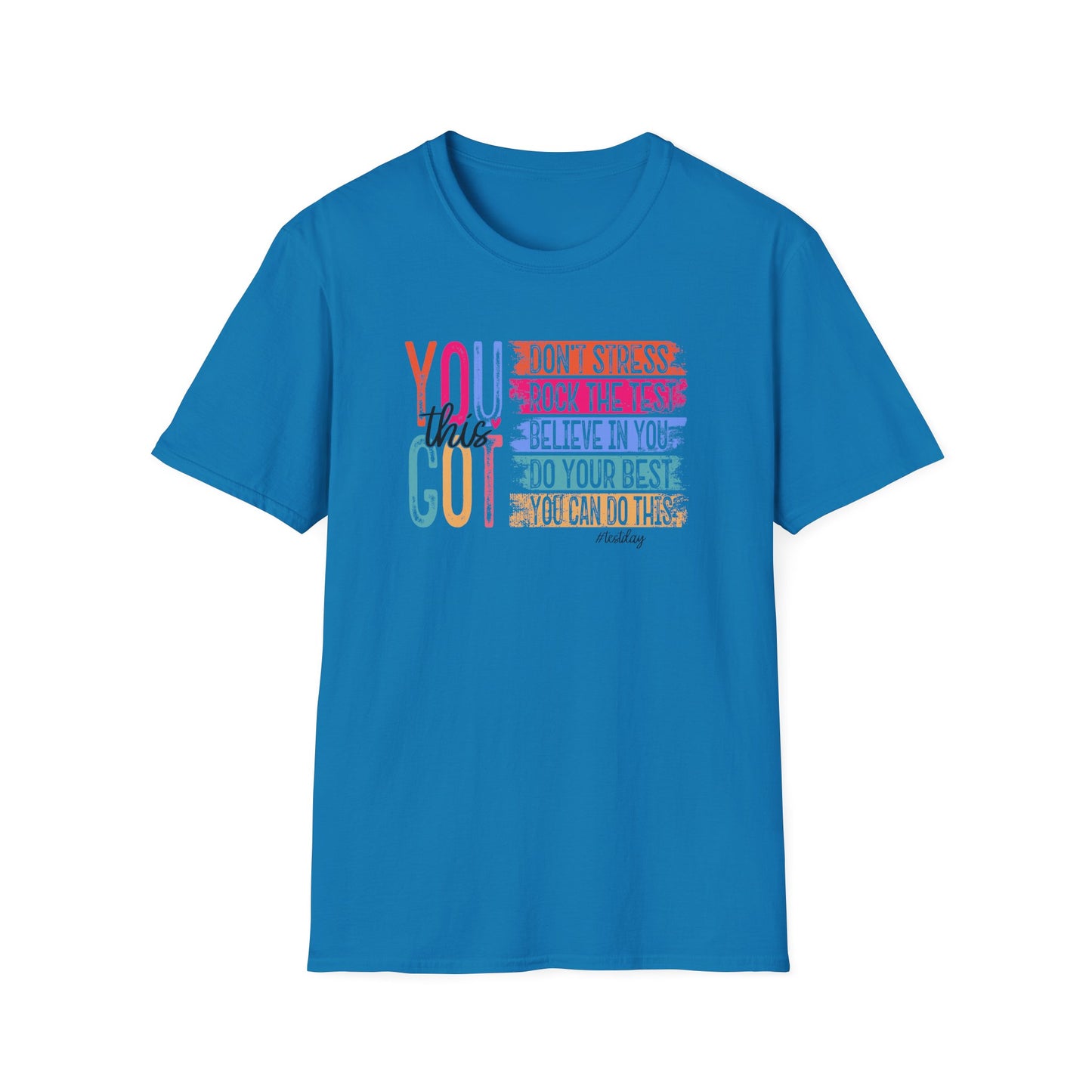 T-Shirt — "You Got This" Inspirational Motivational Graphic Tee - State Testing Tee