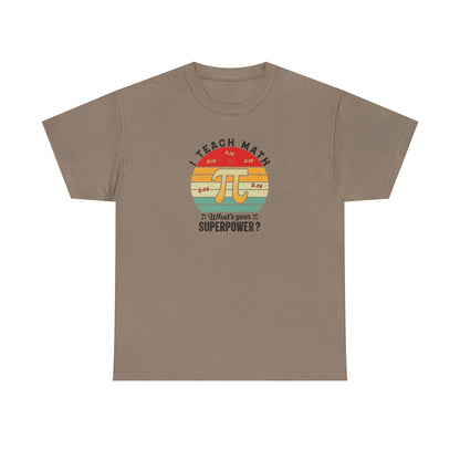 I Teach Math What’s Your Superpower Shirt
