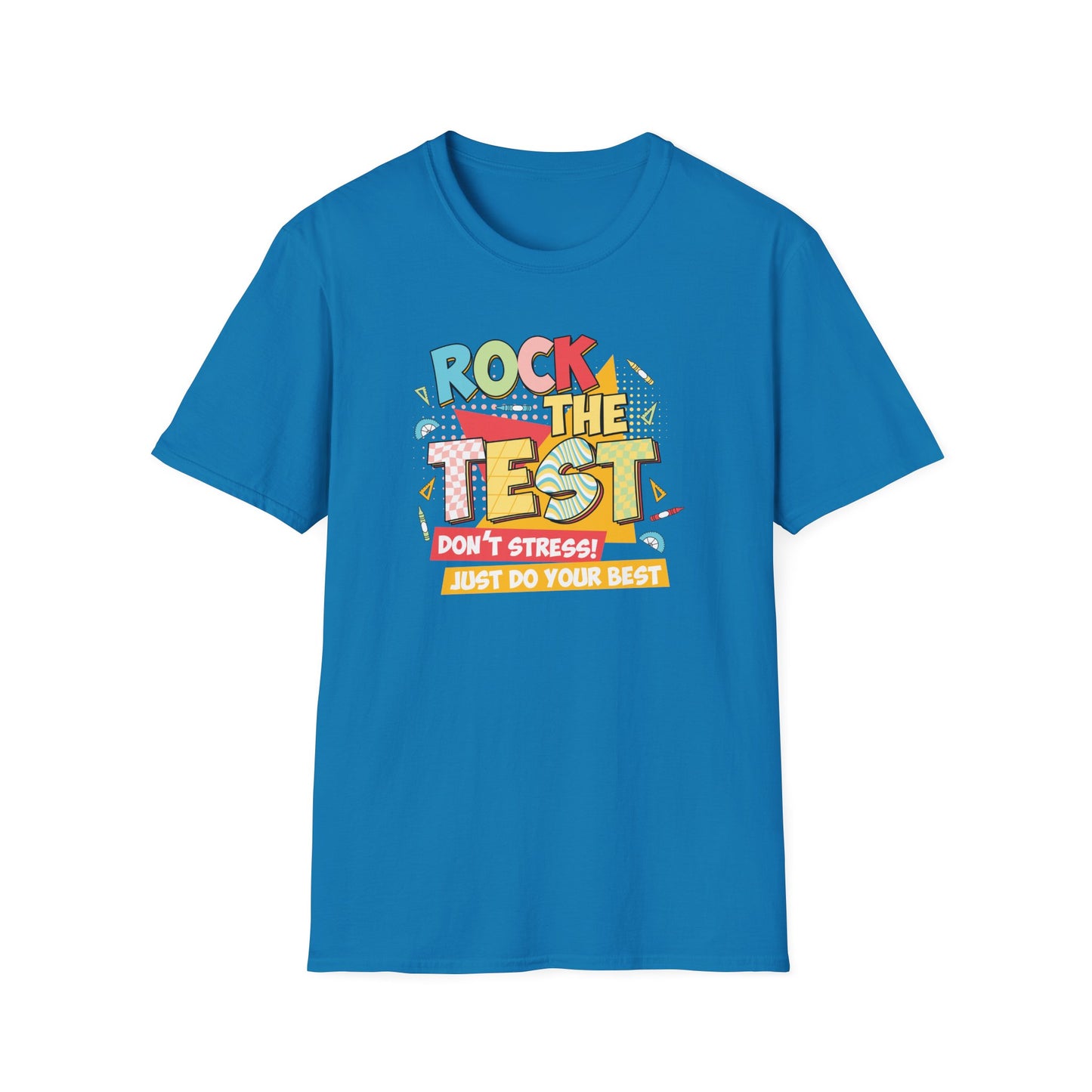 Rock the Test T-Shirt — "Don’t Stress! Just Do Your Best" Positive Exam Prep Tee - Teacher State Testing Tee
