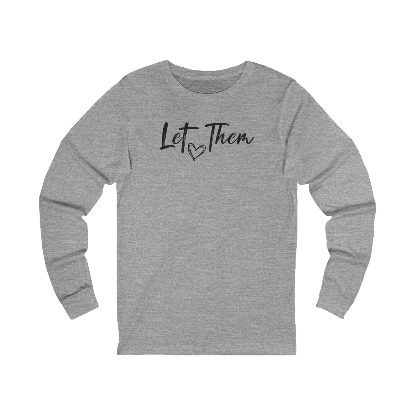 Let Them Long Sleeve Tee — Inspirational 'Let Them' Message Shirt