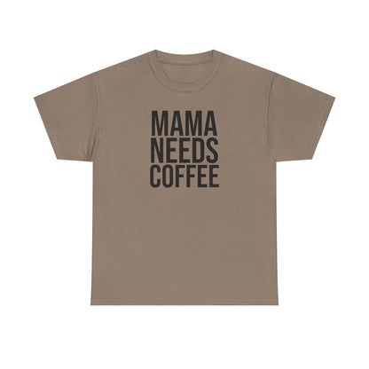 Mama Needs Coffee Shirt – Funny Mom Life T-Shirt – Coffee Lover Gift for Moms