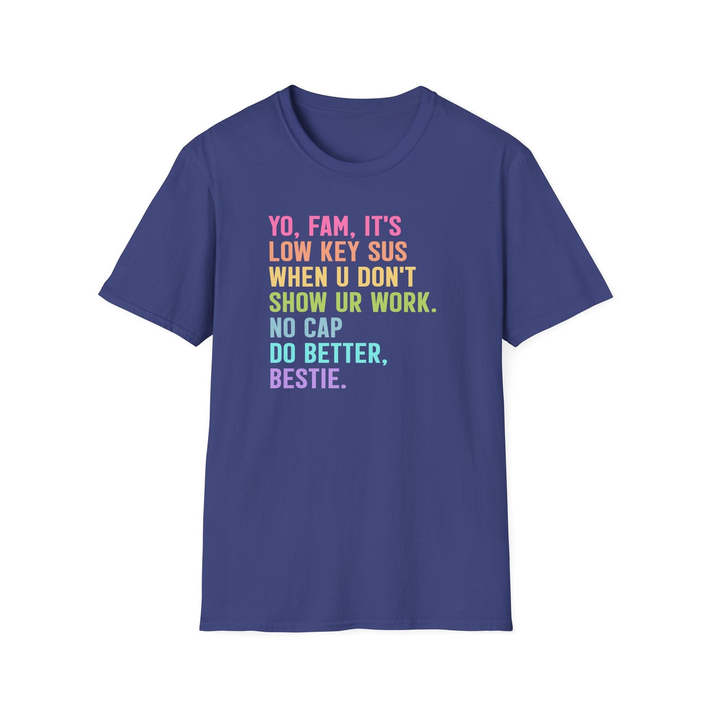 Funny Math Teacher Shirt – Show Your Work Tee – Gen Z Teacher Humor Shirt – Middle School Math T-Shirt – Classroom Slang Teacher Gift