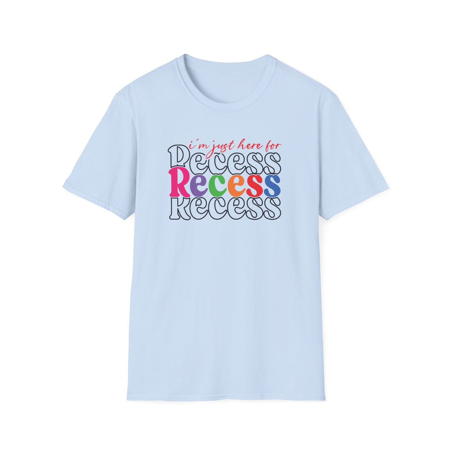 I'm Just Here for Recess Teacher Shirt