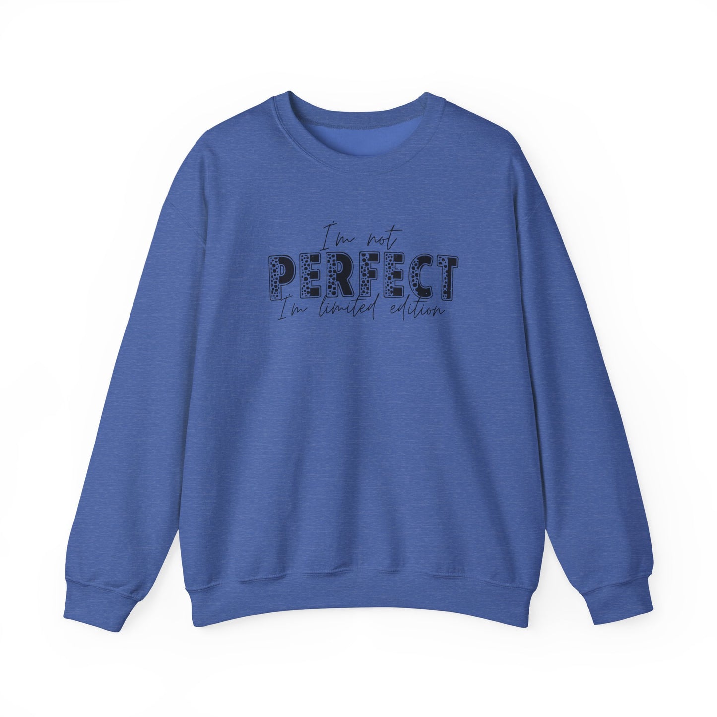 Crewneck Sweatshirt "I'm Not Perfect I'm Limited Edition" – Casual Inspirational Pullover