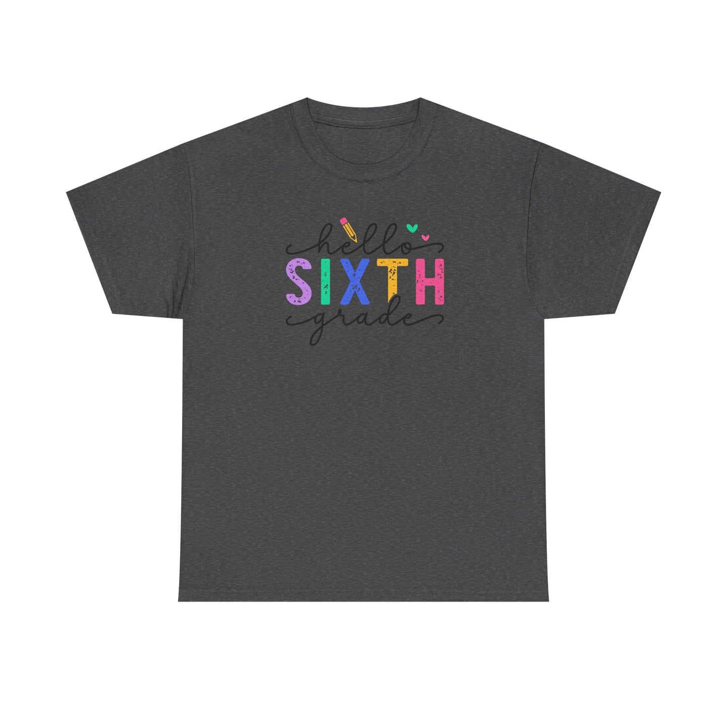 Hello Sixth Grade Shirt - Perfect Way to Greet Your Students