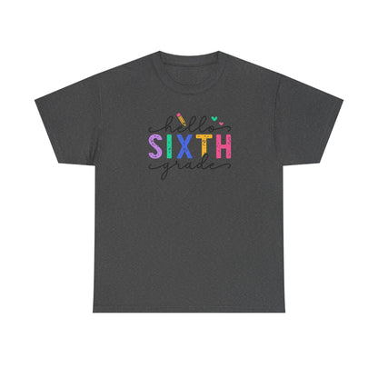 Hello Sixth Grade Shirt - Perfect Way to Greet Your Students