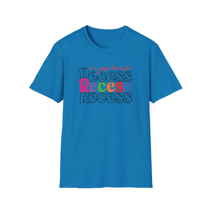 I'm Just Here for Recess Teacher Shirt