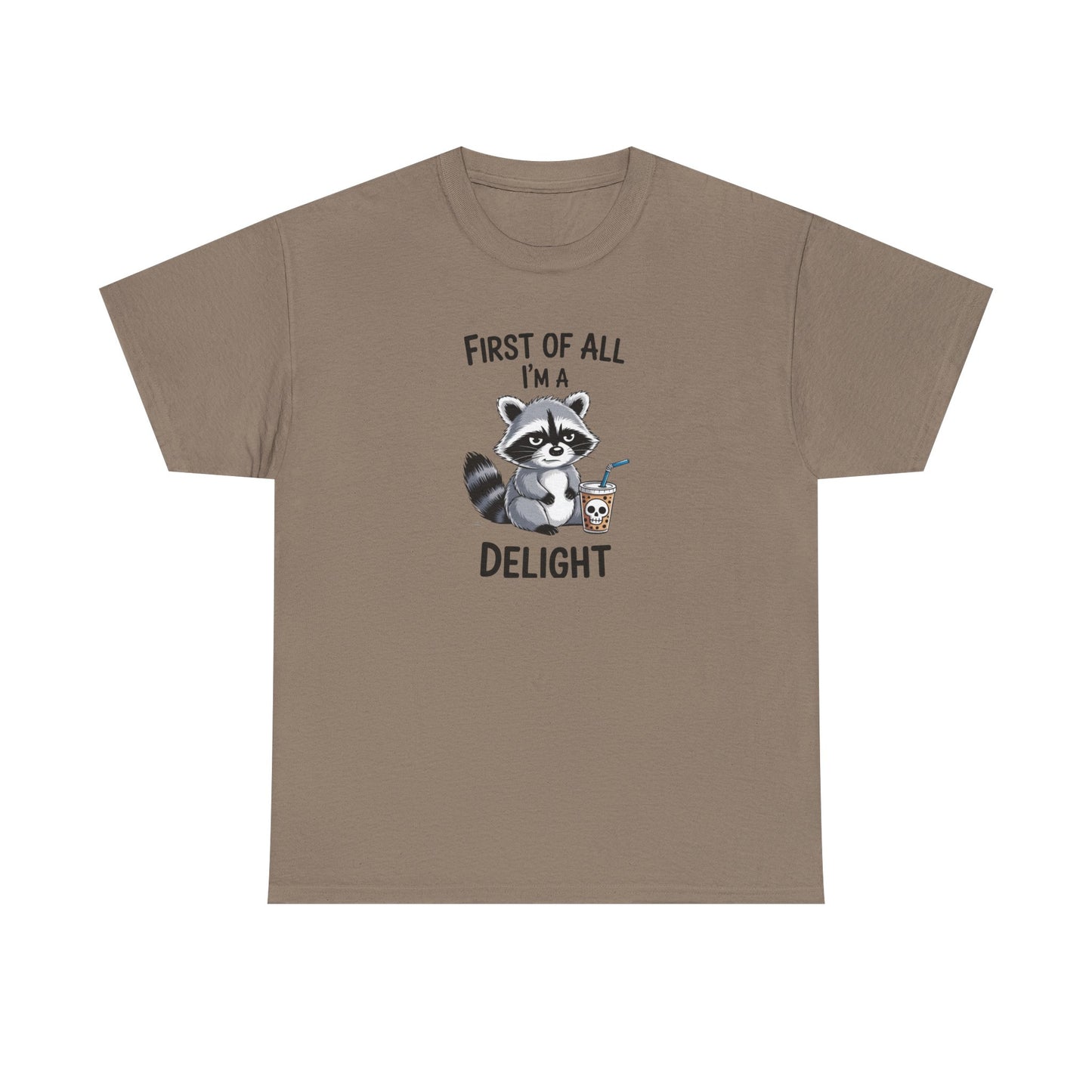 T-Shirt — "First of All I'm a Delight" Cute Raccoon Graphic Tee