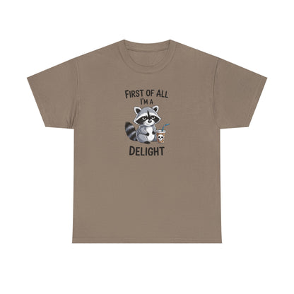 T-Shirt — "First of All I'm a Delight" Cute Raccoon Graphic Tee