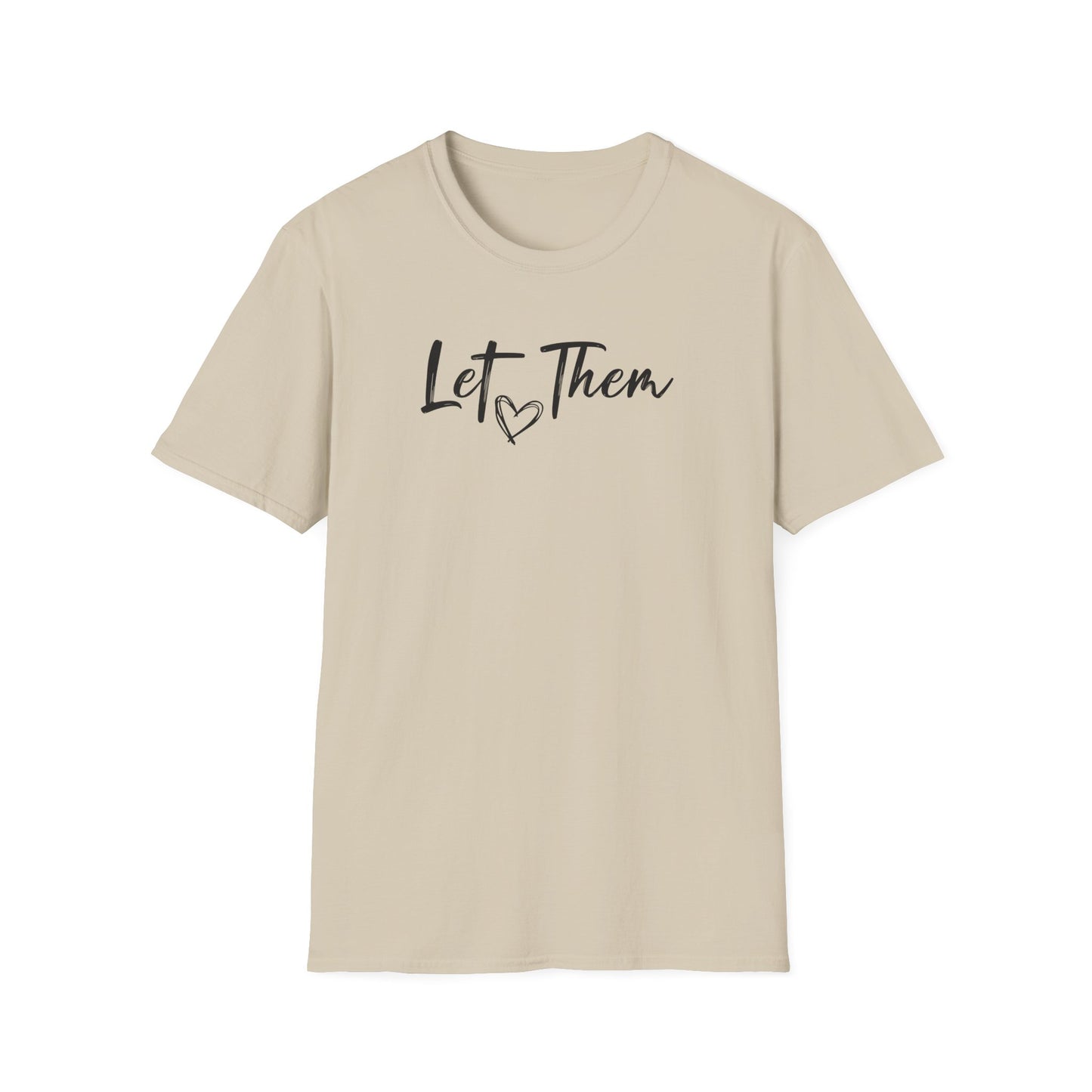 Let Them T-Shirt — Inspirational Script Tee with Heart (Empowerment Message)
