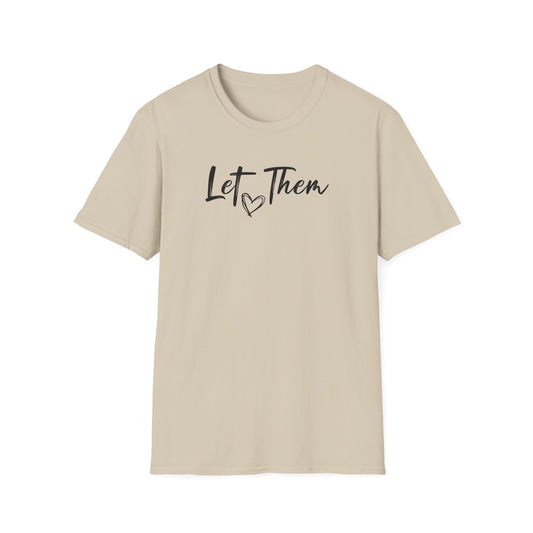 Let Them T-Shirt — Inspirational Script Tee with Heart (Empowerment Message)