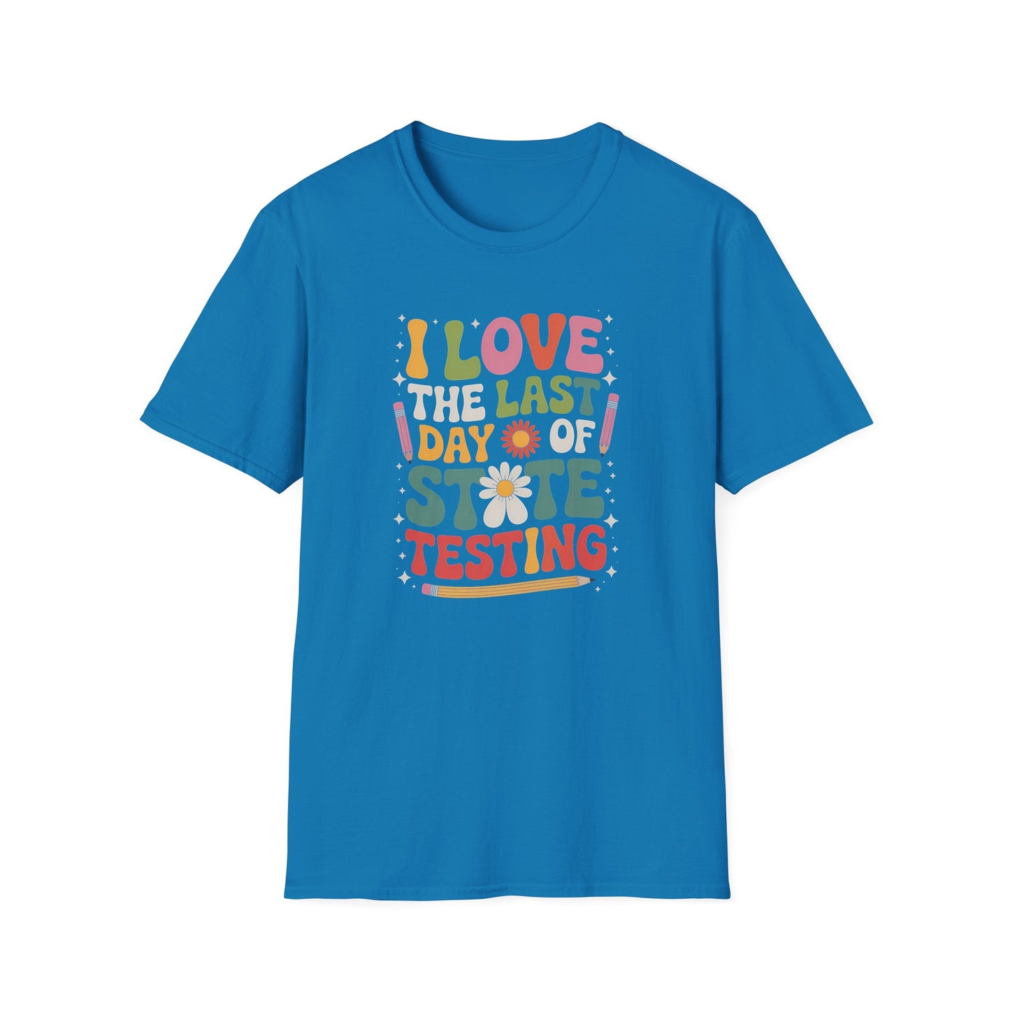 Retro Last Day of State Testing Teacher Shirt – “I Love the Last Day of State Testing” Graphic Tee, Cute Educator T-Shirt, Funny Classroom Apparel