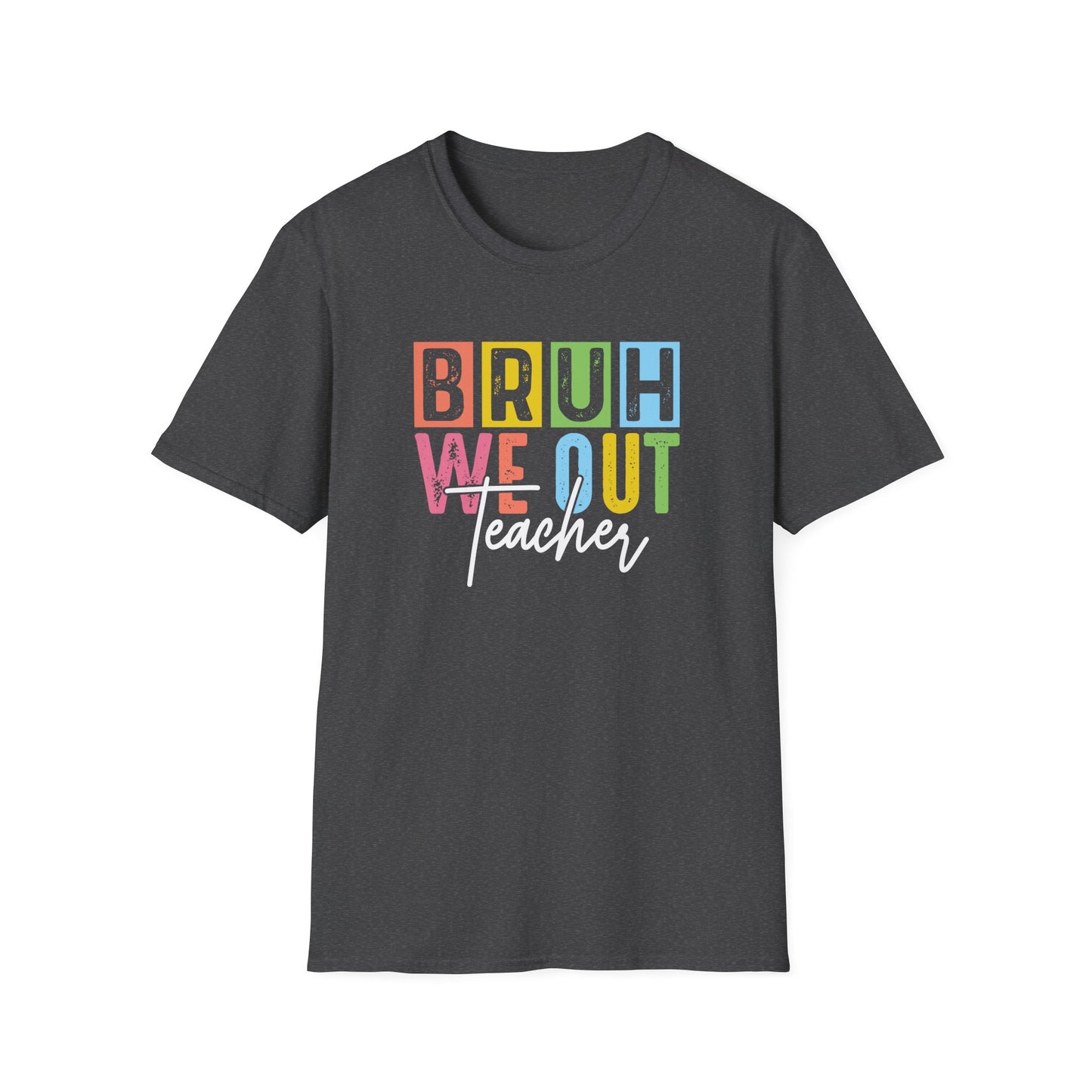 Bruh We Out Teacher Shirt