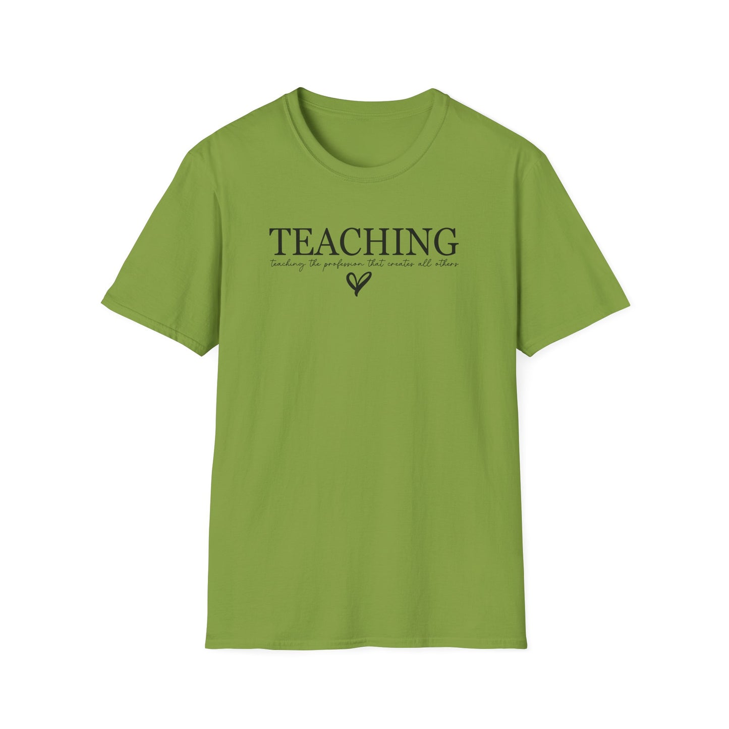 Teaching: The Profession That Creates All Others Shirt | Inspirational Teacher Graphic Tee | Teacher Appreciation Gift