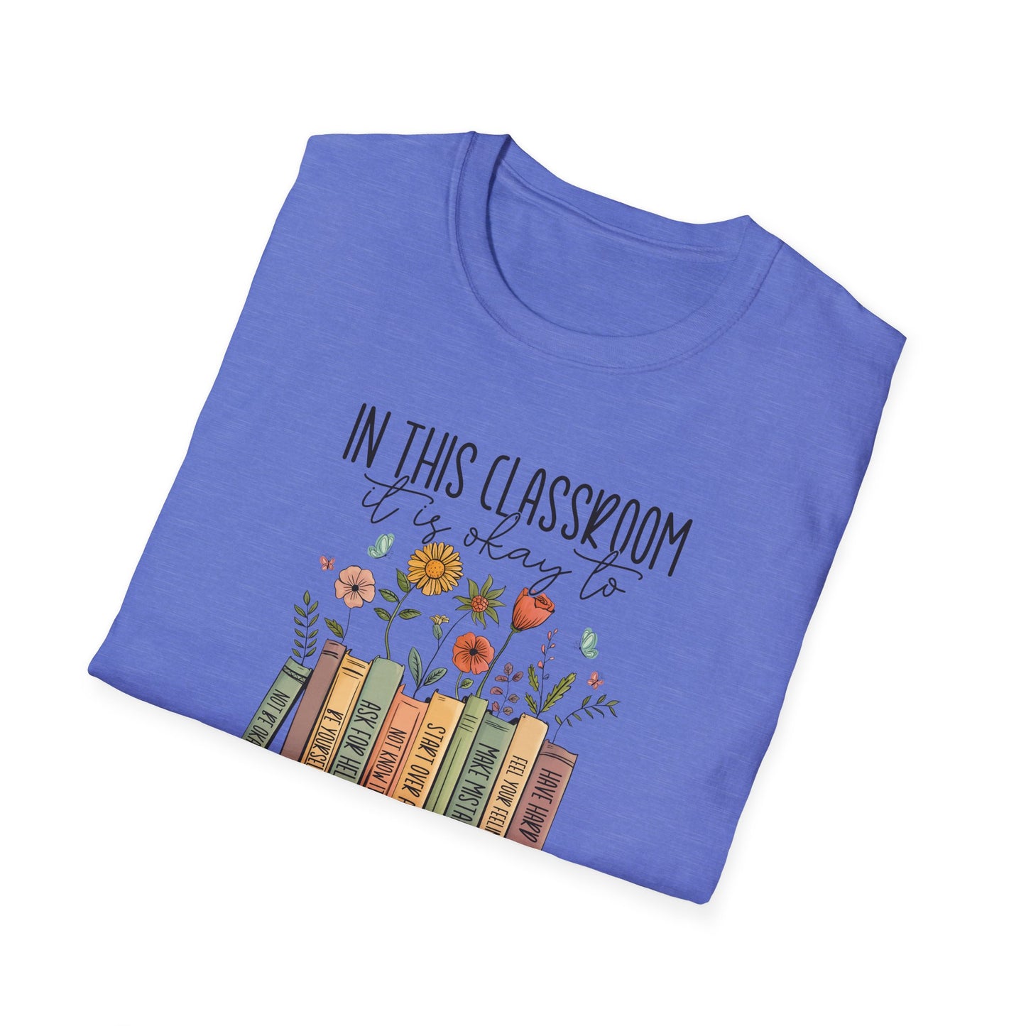 In This Classroom It Is Okay To T-Shirt – Growth Mindset Teacher Shirt – Inclusive Classroom Decor Tee – Back to School Teacher Gift