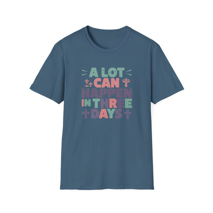 A Lot Can Happen In Three Days T-Shirt – Christian Easter Shirt, Faith Based Religious Graphic Tee, Jesus Resurrection Church Shirt, He Is Risen Christian Tee