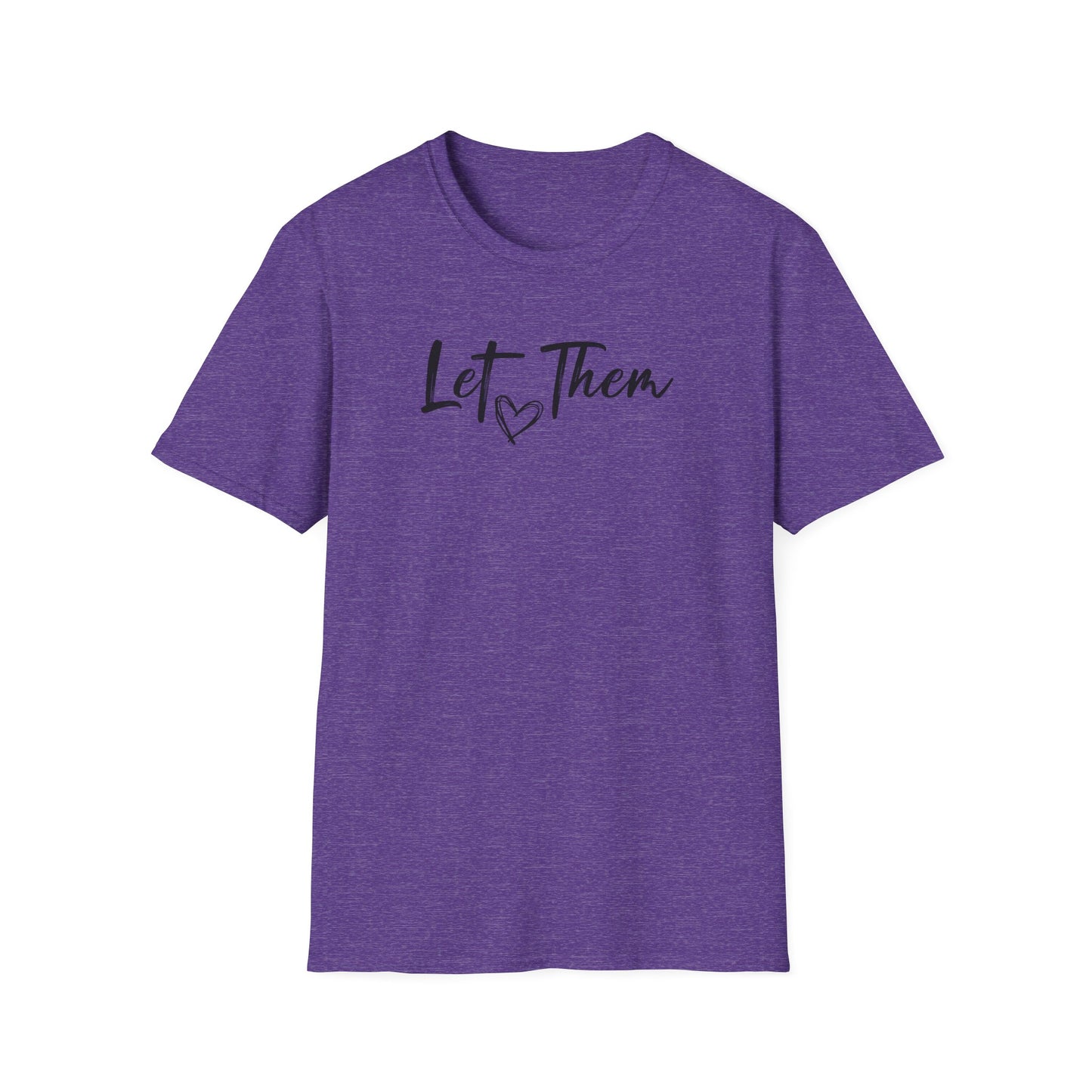 Let Them T-Shirt — Inspirational Script Tee with Heart (Empowerment Message)