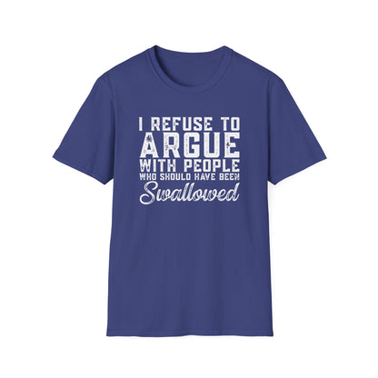 Savage Humor Shirt – I Refuse To Argue Graphic Tee | Dark Humor Statement Shirt | Funny Attitude Tee