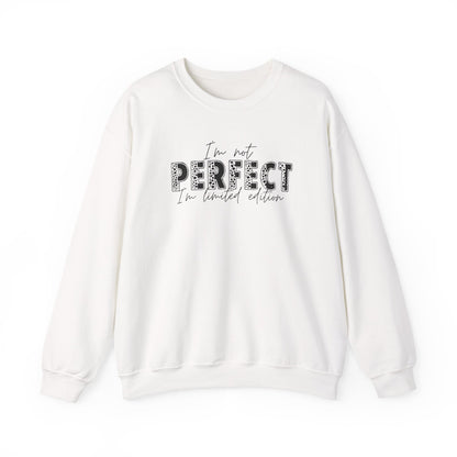 Crewneck Sweatshirt "I'm Not Perfect I'm Limited Edition" – Casual Inspirational Pullover