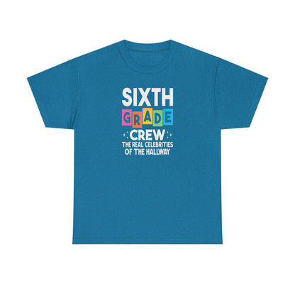 Sixth Grade Grew Shirt - The Real Celeb's In The Halls - TEAM PICK