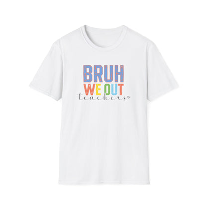 Bruh We Out Teacher Shirt - Teacher Pick 😂