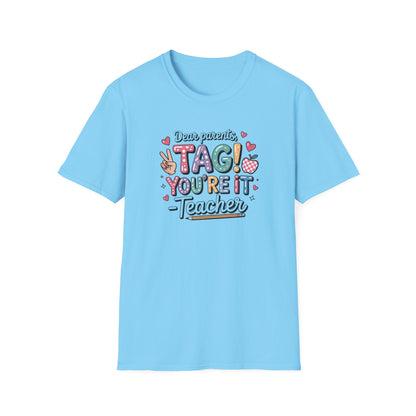 Dear Parents Tag You’re It Shirt