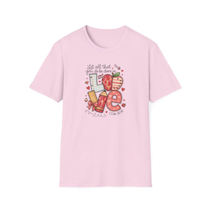 Love Typography T-Shirt — 'Let all that you do be done in Love' Valentine's Graphic Tee