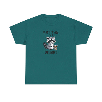 T-Shirt — "First of All I'm a Delight" Cute Raccoon Graphic Tee