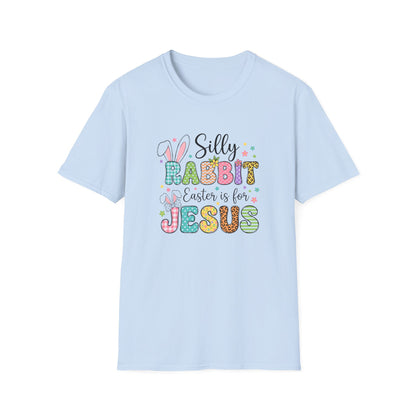 Silly Rabbit Easter Is For Jesus Shirt – Cute Christian Easter Tee, Colorful Faith Based Bunny T-Shirt, Religious Spring Graphic Tee, Easter Sunday Outfit