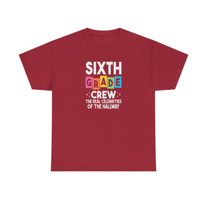 Sixth Grade Grew Shirt - The Real Celeb's In The Halls - TEAM PICK