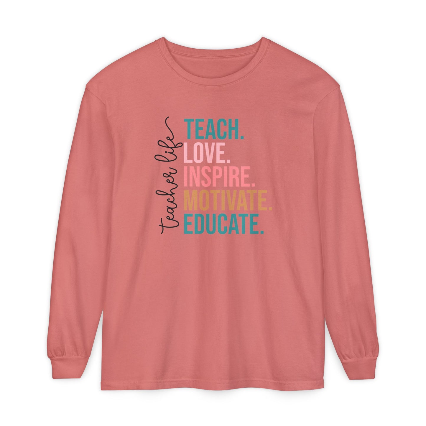 Teacher Life Long Sleeve Shirt – Teach Love Inspire Educate Tee – Fall Teacher Outfit – Inspirational Educator Gift